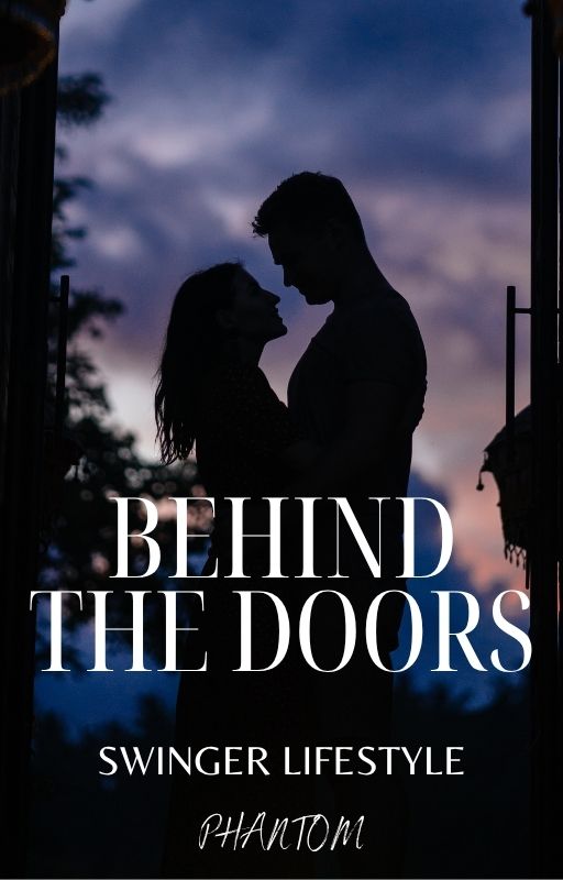 BEHIND THE DOORS: SWINGERS LIFESTYLE